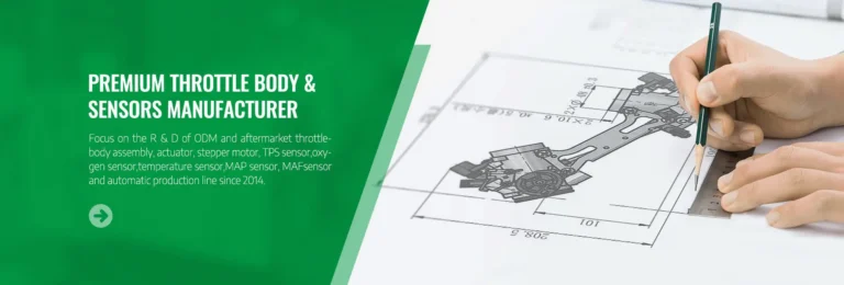 Premium throttle body and sensors manufacturer - ODM R&D since 2014